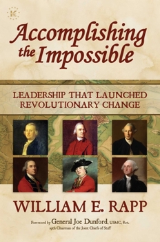 Hardcover Accomplishing the Impossible: Leadership That Launched Revolutionary Change Book
