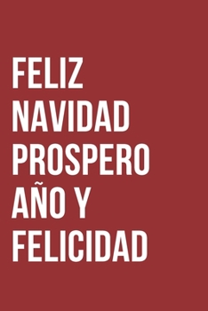 Paperback Feliz Navidad Prospero Ano Y Felicidad Notebook Journal Book