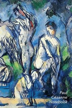Cezanne Notebook: Seven Bathers Journal - 100-Page Beautiful Lined Art Notebook - 6 X 9 Artsy Journal Notebook (Art Masterpieces)