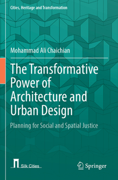 Paperback The Transformative Power of Architecture and Urban Design: Planning for Social and Spatial Justice Book