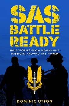 Paperback SAS - Battle Ready: True Stories from Memorable Missions Around the World Book