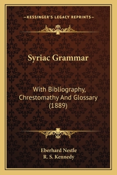 Paperback Syriac Grammar: With Bibliography, Chrestomathy And Glossary (1889) Book