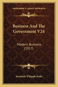 Paperback Business And The Government V24: Modern Business (1917) Book