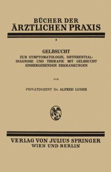 Gelbsucht: Zur Symptomatologie, Differentialdiagnose Und Therapie Mit Gelbsucht Einhergehender Erkrankungen