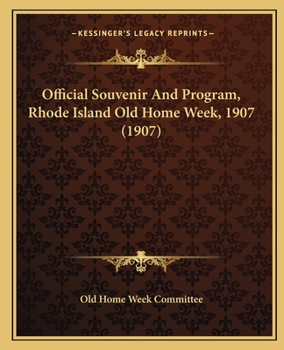 Paperback Official Souvenir And Program, Rhode Island Old Home Week, 1907 (1907) Book