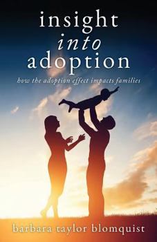 Paperback Insight Into Adoption: How the Adoption Effect Impacts Families Book
