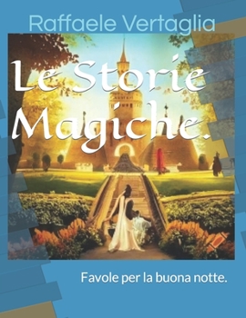 Paperback Le Storie Magiche.: Favole per la buona notte. [Italian] Book