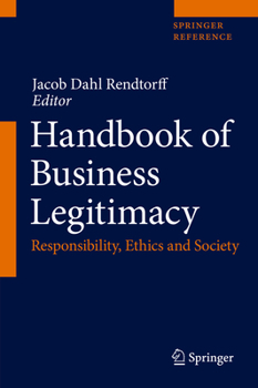Hardcover Handbook of Business Legitimacy: Responsibility, Ethics and Society Book