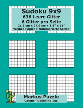 Paperback Sudoku 9x9 - 636 leere Gitter: 6 Gitter pro Seite; 21,6 cm x 27,9 cm; 8,5" x 11"; Weißes Papier; Seitenzahlen; Su Doku; Nanpure; 9 x 9 Rätseltafel [German] Book