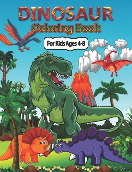 Paperback Dinosaur Coloring Book for Kids Ages 4-8: A Cute Dinosaur Coloring Pages for Kids, Teenagers, Toddlers, Tweens, Boys, Girls Book