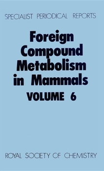 Hardcover Foreign Compound Metabolism in Mammals: Volume 6 Book