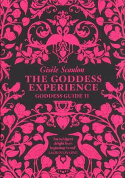 Paperback The Goddess Experience: What Makes You Happy?. Gisle Scanlon Book