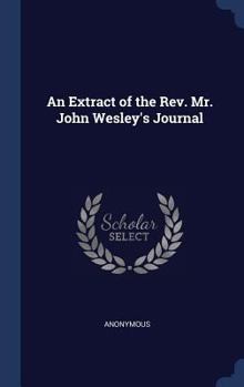 Hardcover An Extract of the Rev. Mr. John Wesley's Journal Book