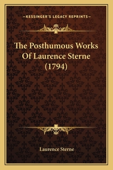 The Posthumous Works Of Laurence Sterne