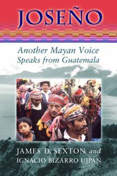 Paperback Joseño: Another Mayan Voice Speaks from Guatemala Book