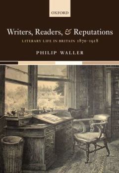 Paperback Writers, Readers, and Reputations: Literary Life in Britain 1870-1918 Book