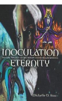 Paperback Inoculation Eternity: An Epic Trilogy on Life Before Mankind And Beyond Book