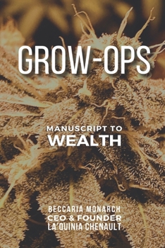 Paperback Grow-Ops: Manuscript to Wealth Book