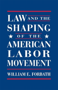 Paperback Law and the Shaping of the American Labor Movement Book