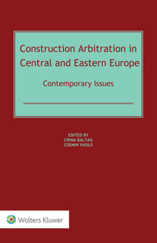 Hardcover Construction Arbitration in Central and Eastern Europe: Contemporary Issues Book