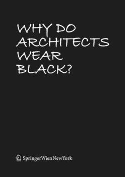 Paperback Why Do Architects Wear Black? Book