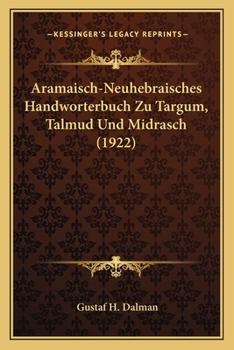 Paperback Aramaisch-Neuhebraisches Handworterbuch Zu Targum, Talmud Und Midrasch (1922) [German] Book