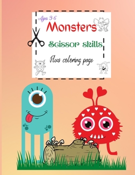 Monsters: Practice Scissor Skills Ages 3-6 A Cute, Fun and Paste Skills Workbook to Improve Motor Skills for Kindergarten and Preschool,