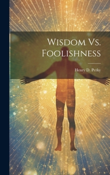 Hardcover Wisdom Vs. Foolishness Book