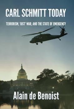 Hardcover Carl Schmitt Today: Terrorism, Just War, and the State of Emergency Book