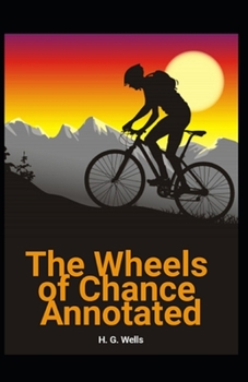 The Wheels of Chance Annotated