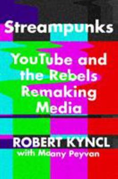 Hardcover Streampunks: Youtube and the Rebels Remaking Media Book