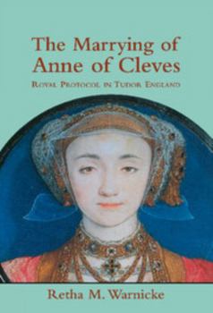 Hardcover The Marrying of Anne of Cleves: Royal Protocol in Early Modern England Book