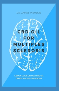 Paperback CBD Oil for Multiple Sclerosis: A book guide on how cbd oil treats multiple sclerosis Book