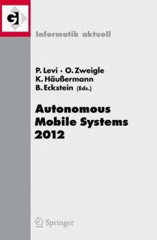 Paperback Autonomous Mobile Systems 2012: 22. Fachgespräch Stuttgart, 26. Bis 28. September 2012 Book