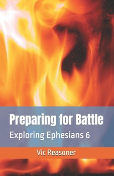 Preparing for Battle: Exploring Ephesians 6