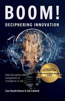 Paperback BOOM! Deciphering Innovation: How Disruption Drives Companies to Transform or Die Book