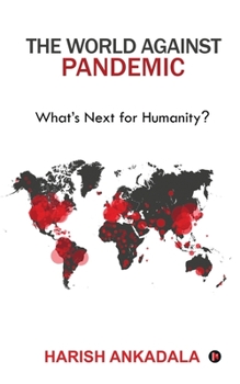 Paperback The World Against Pandemic: What's Next for Humanity? Book
