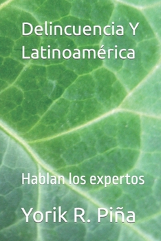 Paperback Delincuencia Y Latinoamerica: Hablan los expertos [Spanish] Book