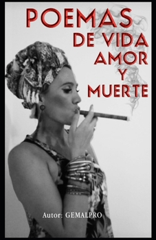 Paperback Poemas de vida, amor y muerte: Poemas para reflexionar [Spanish] Book