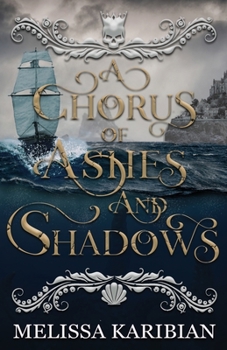 A Chorus of Ashes and Shadows - Book #2 of the A Song of Silver and Gold
