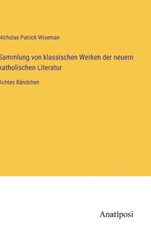 Hardcover Sammlung von klassischen Werken der neuern katholischen Literatur: Achtes Bändchen [German] Book