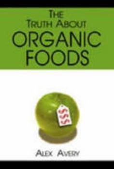 Paperback The Truth About Organic Foods Book