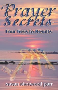 Paperback Prayer Secrets: 4 Keys to Results Book