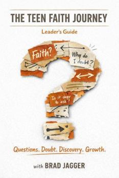 The Teen Faith Journey: Leaders Guide