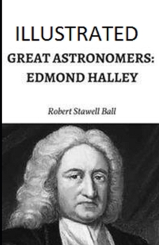 Great Astronomers: Edmond Halley Illustrated