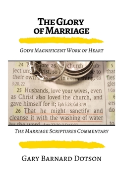 Paperback The Glory of Marriage: God's Work of Heart (Softcover) Book