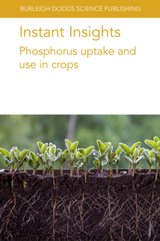 Paperback Instant Insights: Phosphorus Uptake and Use in Crops Book