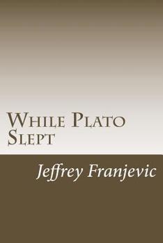 Paperback While Plato Slept: From Plato to Starbucks - Philosophy 101 and Counting Book
