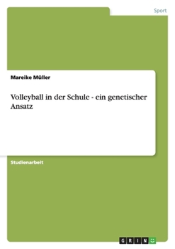 Paperback Volleyball in der Schule - ein genetischer Ansatz [German] Book