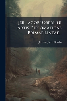 Paperback Jer. Jacobi Oberlini Artis Diplomaticae Primae Lineae... [Latin] Book